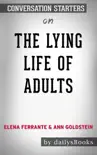 The Lying Life of Adults by Elena Ferrante & Ann Goldstein: Conversation Starters sinopsis y comentarios
