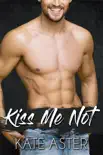 Kiss Me Not synopsis, comments