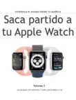 Saca partido a tu Apple Watch (volumen 2) sinopsis y comentarios