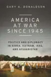 America at War since 1945 synopsis, comments