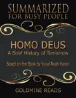 Homo Deus - Summarized for Busy People: A Brief History of Tomorrow: Based on the Book by Yuval Noah Harari sinopsis y comentarios