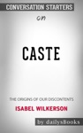 Caste: The Origins of Our Discontents by Isabel Wilkerson: Conversation Starters