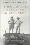 Through the Brazilian Wilderness synopsis, comments