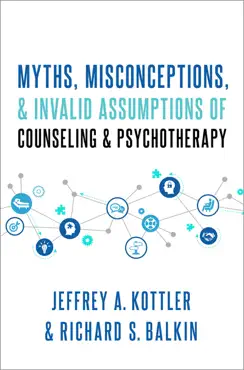 myths, misconceptions, and invalid assumptions of counseling and psychotherapy book cover image