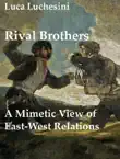 Rival Brothers: A Mimetic View of East West Relations sinopsis y comentarios