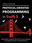 Protocol-Oriented Programming in Swift 5 synopsis, comments