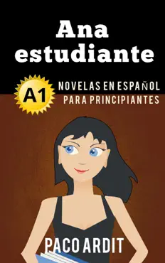 ana estudiante - novelas en español para principiantes (a1) book cover image