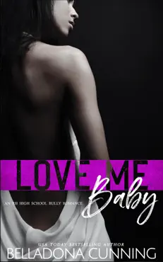 love me, baby: an rh high school bully romance book cover image