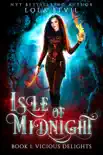 Isle Of Midnight: Vicious Delights (Isle Of Midnight Series, Book1)