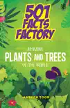 501 Facts Factory: Amazing Plants and Trees of the World sinopsis y comentarios
