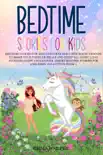 Bedtime Stories for Kids Unicorns and Their Magic Friends to Make Your toddler Relax and Sleep all Night Long Avoiding Night Awakenings e-book