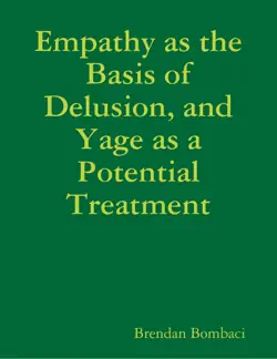 empathy as the basis of delusion, and yage as a potential treatment book cover image