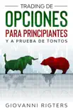 Trading De Opciones Para Principiantes Y A Prueba De Tontos synopsis, comments