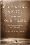 Fly-Fishing Advice from an Old-Timer synopsis, comments