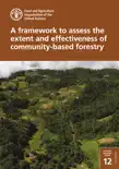 A Framework to Assess the Extent and Effectiveness of Community-Based Forestry reviews