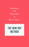 Summary of Wim Hof and Elissa Epel’s The Wim Hof Method sinopsis y comentarios