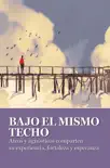 Bajo El Mismo Techo synopsis, comments