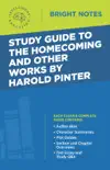 Study Guide to The Homecoming and Other Works by Harold Pinter synopsis, comments