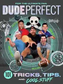 dude perfect 101 tricks, tips, and cool stuff book cover image