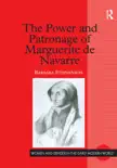The Power and Patronage of Marguerite de Navarre synopsis, comments