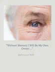“Without memory I will be my own owner…” sinopsis y comentarios