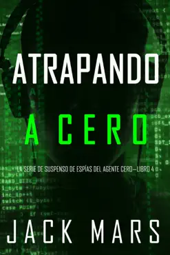 atrapando a cero (la serie de suspenso de espías del agente cero—libro #4) book cover image