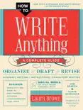 How to Write Anything: A Complete Guide book summary, reviews and download