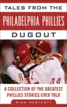 Tales from the Philadelphia Phillies Dugout synopsis, comments