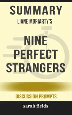 summary of nine perfect strangers by liane moriarty (discussion prompts) book cover image