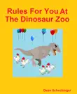 Rules For You At The Dinosaur Zoo synopsis, comments