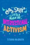 My First Little Book of Intersectional Activism sinopsis y comentarios