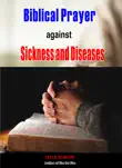Biblical Prayer against Sickness and Diseases synopsis, comments