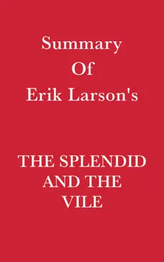summary of erik larson's the splendid and the vile imagen de la portada del libro