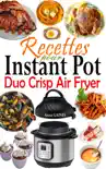 Recettes Instant Pot Duo Crisp Air Fryer synopsis, comments