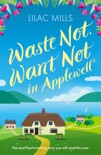 Waste Not, Want Not in Applewell book summary, reviews and download