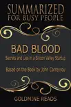 Bad Blood - Summarized for Busy People: Secrets and Lies in a Silicon Valley Startup: Based on the Book by John Carreyrou sinopsis y comentarios