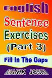 English Sentence Exercises (Part 3): Fill In the Gaps sinopsis y comentarios