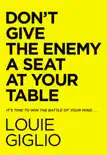 Don't Give the Enemy a Seat at Your Table e-book