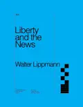 Liberty and the News book summary, reviews and download
