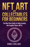 NFT Art and Collectables for Beginners book summary, reviews and download