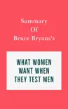 Summary of Bruce Bryans's What Women Want When They Test Men sinopsis y comentarios