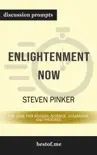 Enlightenment Now: The Case for Reason, Science, Humanism, and Progress by Steven Pinker (Discussion Prompts) sinopsis y comentarios