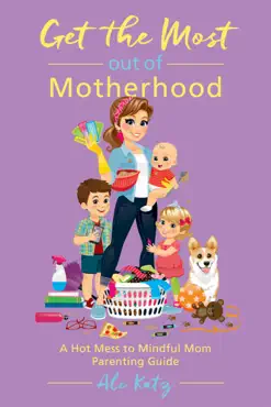 get the most out of motherhood book cover image