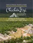 Chich&eacute;n Itz&aacute;: The Ultimate Travel Guide sinopsis y comentarios