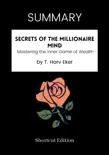 SUMMARY - Secrets of the Millionaire Mind: Mastering the Inner Game of Wealth by T. Harv Eker sinopsis y comentarios