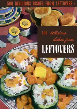 500 delicious dishes from leftovers book cover image
