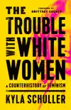 The Trouble with White Women synopsis, comments
