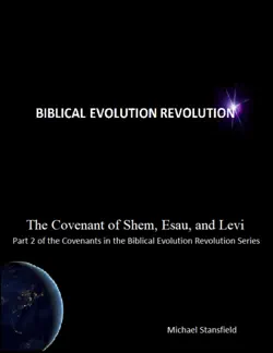 the covenant of shem, esau, and levi, part 2 of the covenants in the biblical evolution revolution series book cover image