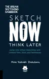 The Urban Sketching Handbook Sketch Now, Think Later e-book