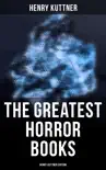 The Greatest Horror Books - Henry Kuttner Edition synopsis, comments